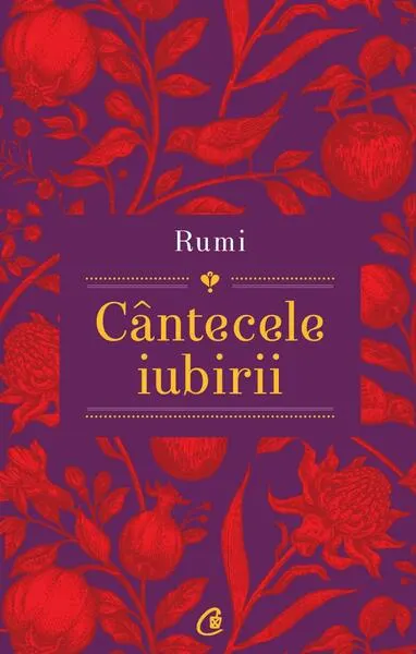 Rumi: Cântecele iubirii - Paperback brosat - Jalal Al-Din Rumi
