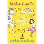 Eu si Mami-Zana. Dorinte de unicorn