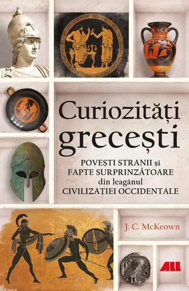 Curiozități grecești - Paperback brosat - J.C. McKeown