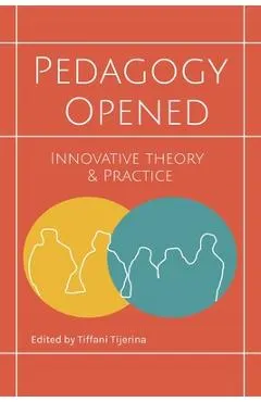 Pedagogy Opened: Innovative Theory and Practice
