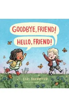 Goodbye, Friend! Hello, Friend!