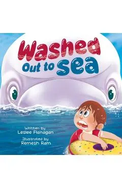Washed Out to Sea: A Heartwarming Ocean Adventure for Kids Ages 4-8
