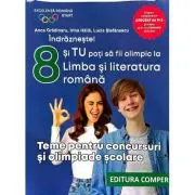Indrazneste! Si tu poti fi olimpic la Limba si literatura romana. Teme pentru concursuri clasa 8