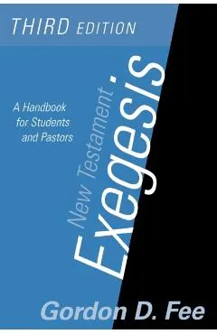 New Testament Exegesis, Third Edition: A Handbook for Students and Pastors