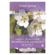 Ghidul plantelor medicinale si aromatice de la A la Z