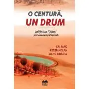 O centura, un drum. Initiativa Chinei pentru dezvoltare si prosperitate