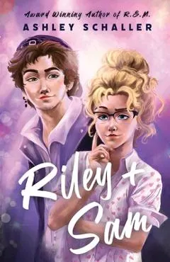 Riley + Sam: A Contemporary Young Adult Romance