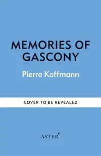 Memories of Gascony