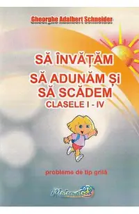Sa invatam sa adunam si sa scadem - Casele 1-4 - Probleme de tip grila