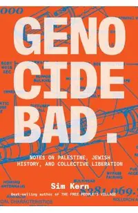Genocide Bad: Notes on Palestine, Jewish History, and Collective Liberation