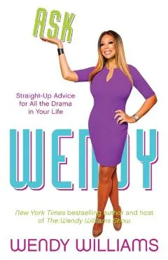 Ask Wendy: Straight-Up Advice for All the Drama in Your Life