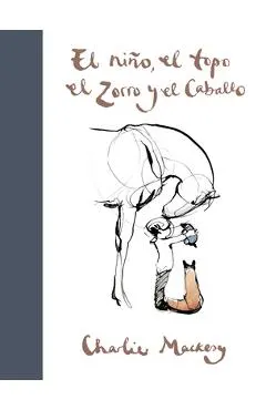 El Ni�o, El Topo, El Zorro Y El Caballo / The Boy, the Mole, the Fox and the Horse