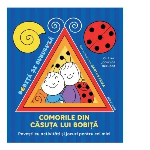Bobita si Buburuza. Comorile din casuta lui Bobita - Povesti cu activitati si jocuri pentru cei mici