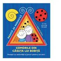 Bobita si Buburuza. Comorile din casuta lui Bobita - Povesti cu activitati si jocuri pentru cei mici