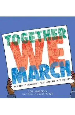 Together We March: 25 Protest Movements That Marched Into History