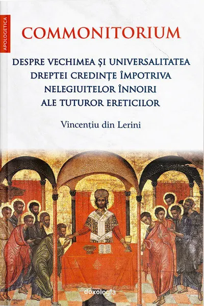 Commonitorium. Despre vechimea și universalitatea dreptei credințe împotriva nelegiuitelor înnoiri ale tuturor ereticilor