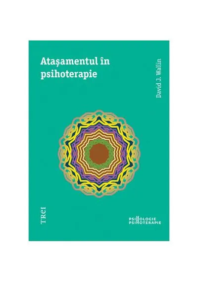 Ataşamentul în psihoterapie - Paperback brosat - David J. Wallin