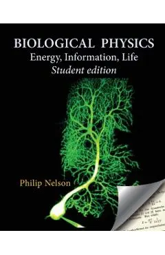 Biological Physics Student Edition: Energy, Information, Life