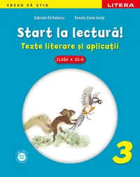 Start la lectură. Texte literare și aplicații. Clasa a III-a