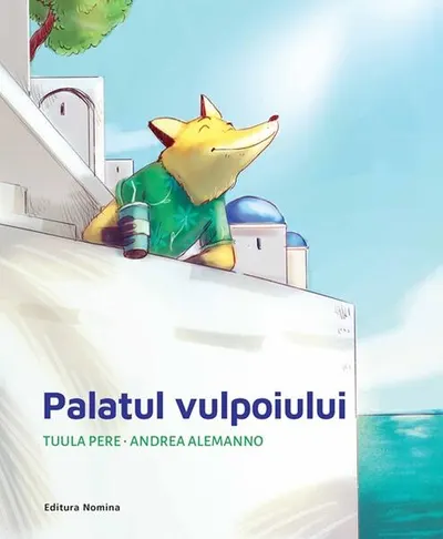 Palatul vulpoiului - Hardcover - Tuula Pere, Andrea Alemanno