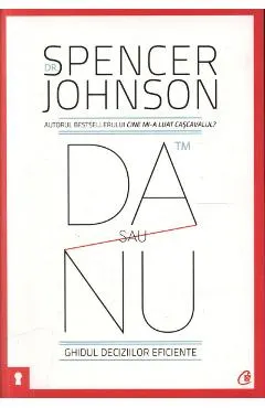 Da sau nu. Ghidul deciziilor eficiente