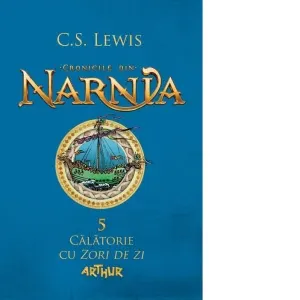 Cronicile din Narnia 5. Calatorie cu Zori de zi