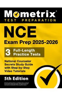 NCE Exam Prep 2025-2026 - 3 Full-Length Practice Tests, National Counselor Secrets Study Guide with Step-by-Step Video Tutorials: [5th Edition]