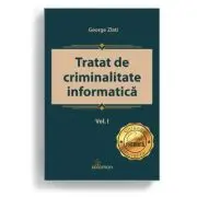 Tratat de criminalitate informatica. Volumul 1