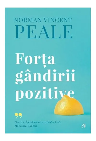 Forţa gândirii pozitive - Hardcover - Norman Vincent Peale
