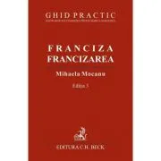 Franciza, francizarea. Ghid practic. Editia 3