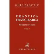 Franciza, francizarea. Ghid practic. Editia 3