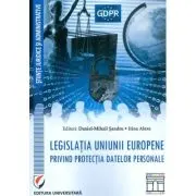 Legislatia Uniunii Europene privind protectia datelor personale