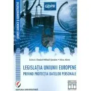 Legislatia Uniunii Europene privind protectia datelor personale