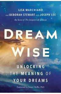 Dream Wise: Unlocking the Meaning of Your Dreams