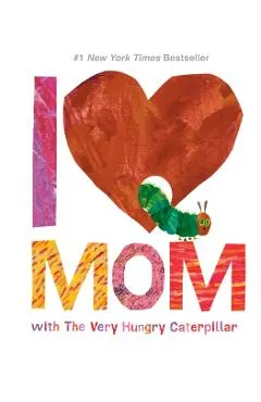 I Love Mom with the Very Hungry Caterpillar