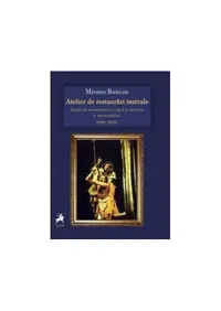 Atelier de restaurări teatrale - Paperback brosat - Miruna Runcan