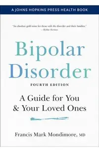 Bipolar Disorder: A Guide for You and Your Loved Ones
