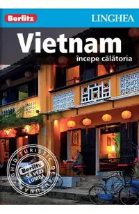 Vietnam: Incepe calatoria