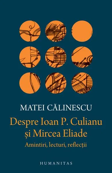 Despre Ioan P. Culianu şi Mircea Eliade - Hardcover - Matei Călinescu