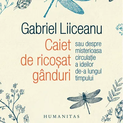 Caiet de ricoșat gânduri sau despre misterioasa circulație a ideilor de-a lungul timpului (mp3 download)