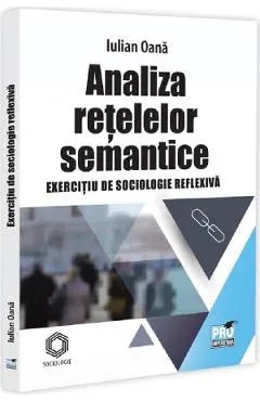 Analiza retelelor semantice. Exercitiu de sociologie reflexiva
