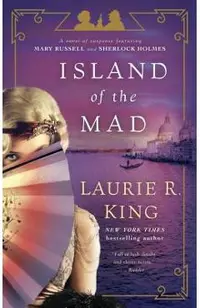 Island of the Mad: A Novel of Suspense Featuring Mary Russell and Sherlock Holmes