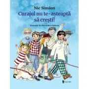 Curajul nu te-asteapta sa cresti