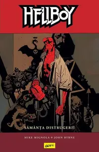 Sămânța distrugerii. Hellboy (Vol. 1) - Hardcover - John Byrne, Mike Mignola