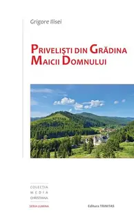 Priveliști din Grădina Maicii Domnului - Paperback brosat - Grigore Ilisei