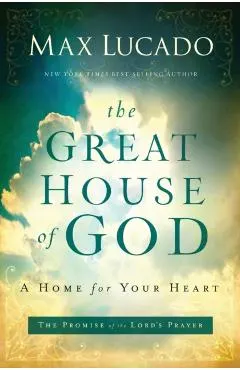 The Great House of God: A Home for Your Heart