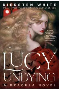 Lucy Undying: A Dracula Novel