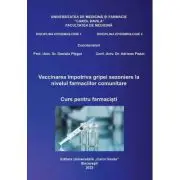 Vaccinarea impotriva gripei sezoniere la nivelul farmaciilor comunitare. Curs pentru farmacisti