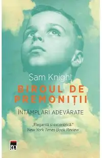 Biroul de premonitii. Intamplari adevarate