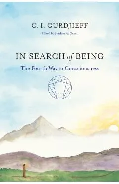 In Search of Being: The Fourth Way to Consciousness